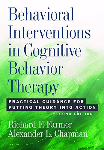 Behavioral Interventions in Cognitive Behavior Therapy: Practical Guidance for Putting Theory Into Action, Second Edition