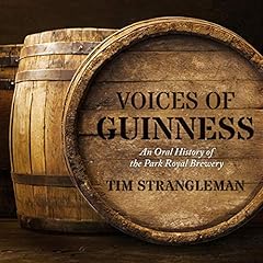 Voices of Guinness Audiolibro Por Tim Strangleman arte de portada