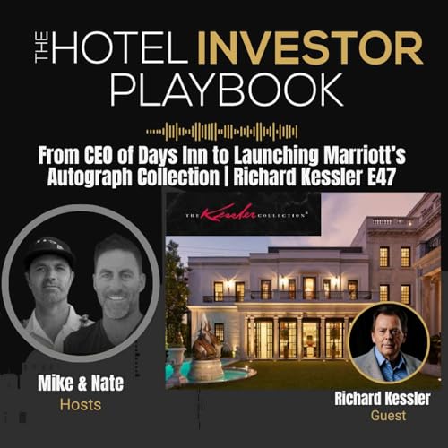 『From CEO of Days Inn to Launching Marriott’s Autograph Collection | Richard Kessler E47』のカバーアート