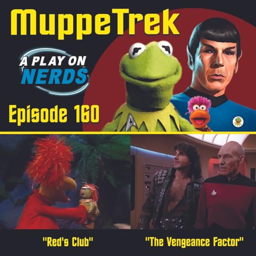 MuppeTrek - Episode 160 - "Red's Club" and "The Vengeance Factor"