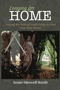 Longing for Home: Tracing the Path of God's Story to Find Your True Home