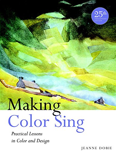 making color sing - Making Color Sing, 25th Anniversary Edition: Practical Lessons in Color and Design