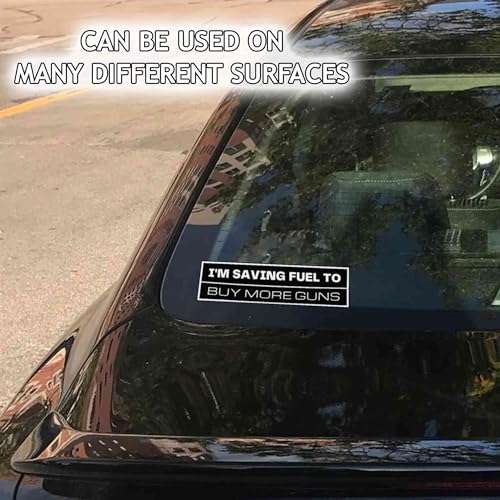 Image of I'm Saving Fuel to Buy More Guns Vinyl Weather-Resistance Funny Bumper Sticker for Cars, Trucks