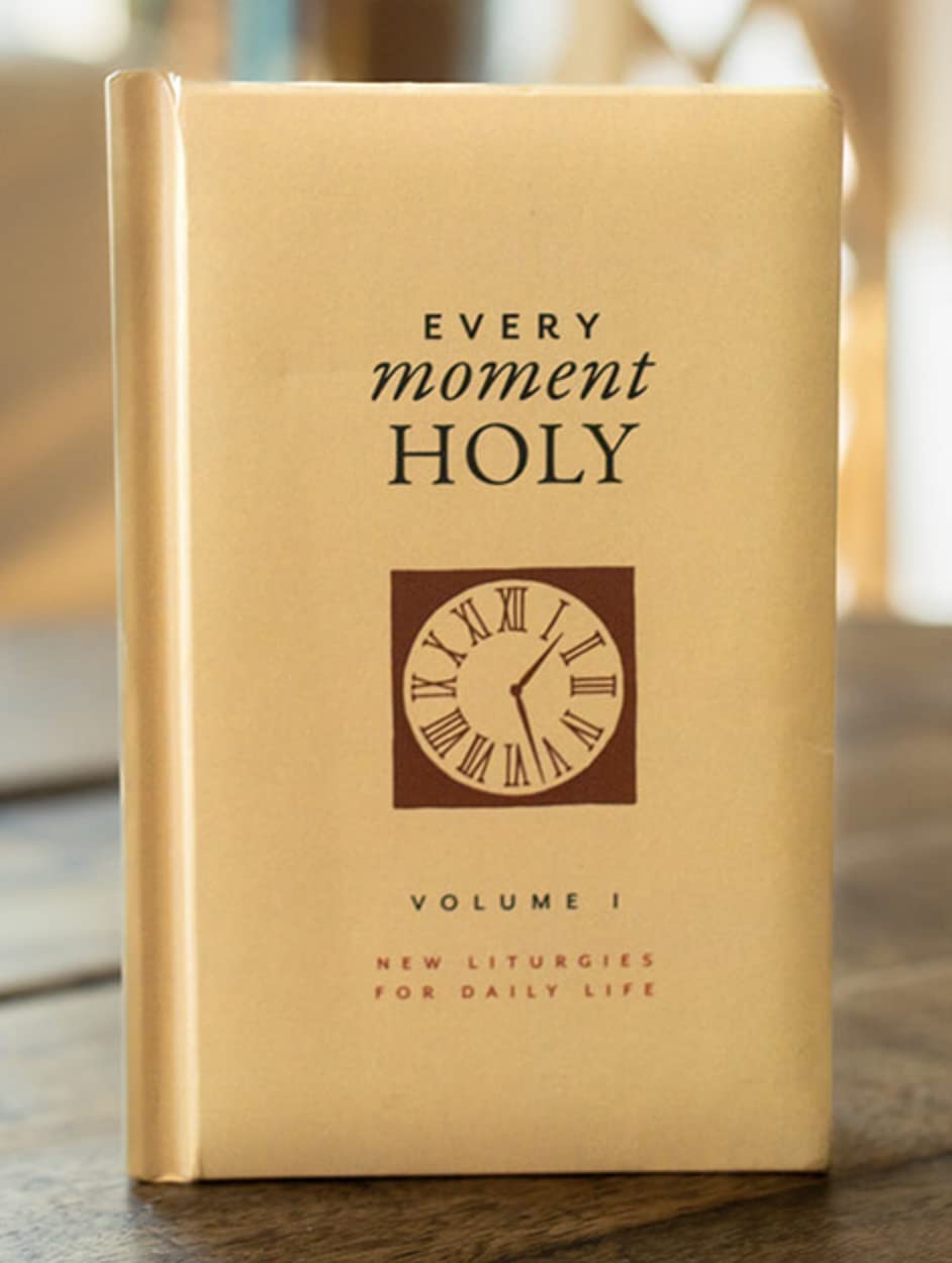 Every Moment Holy, Volume I (Gift Edition): New Liturgies for Daily ...