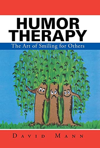 Humor Therapy: The Art of Smiling for Others 149176144X Book Cover