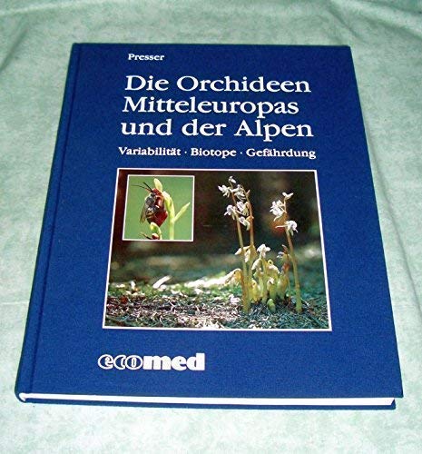 Die Orchideen Mitteleuropas und der Alpen: Variabilität, Biotope, Gefährdung