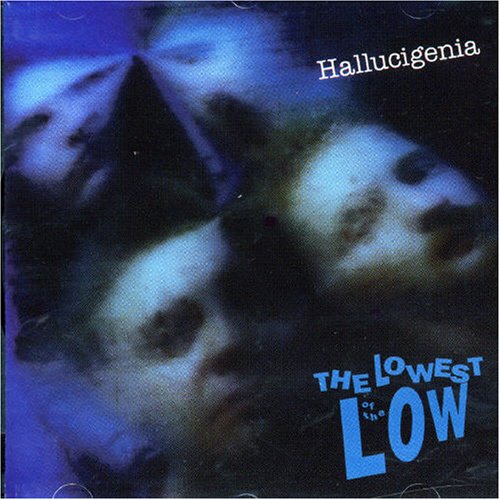 LOWEST OF THE LOW - HALLUCIGENIA [Audio CD] LOWEST OF THE LOW