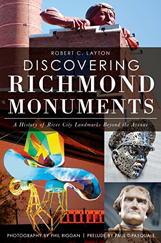 Discovering Richmond Monuments: A History of River City Landmarks Beyond the Avenue (English Edition)