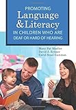 Promoting Speech, Language, and Literacy in Children Who Are Deaf or Hard of Hearing (CLI Book 20) (Volume 20)