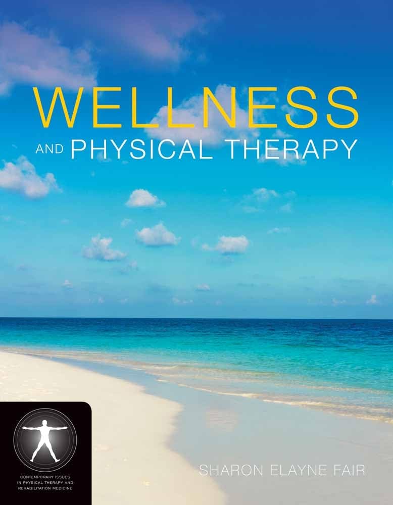 Buy Wellness and Physical Therapy (Jones and Barlett's Contemporary Issues in Physical Therapy and Rehabilitation Medicine) — BookShops.in