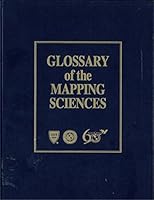 Glossary Of The Mapping Sciences 0784400504 Book Cover