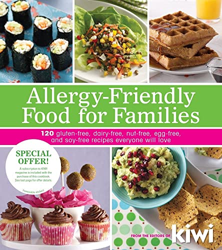 Allergy-Friendly Food for Families: 120 Gluten-Free, Dairy-Free, Nut-Free, Egg-Free, and Soy-Free...