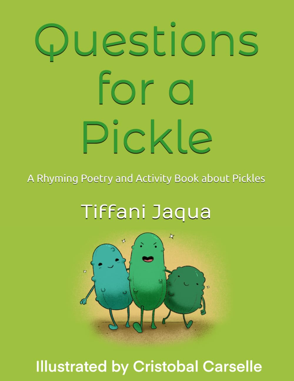 Questions for a Pickle: A Rhyming Poetry and Activity Book about Pickles