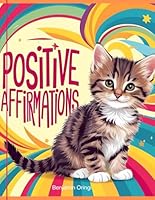 Positive Affirmations coloring book: Adorable illustration of positive affirmations B0F3X4R4SN Book Cover