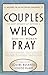 Couples Who Pray: The Most Intimate Act Between a Man and a Woman