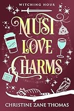 Must Love Charms: A Paranormal Women's Fiction Novel (Witching Hour Book 3)