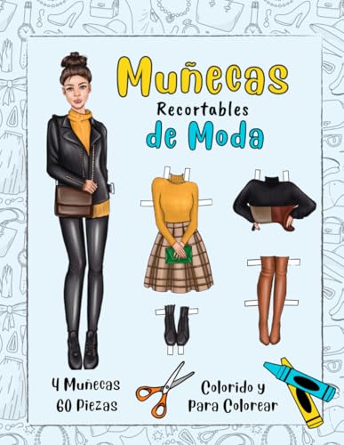 Muñecas Recortables de Moda - 4 Muñecas y 60 Piezas - Colorido y para Colorear: Muñeca de Papel para Recortar y Vestir - Libro de Actividades - Recortes para Niñas