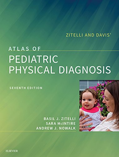 Zitelli and Davis' Atlas of Pediatric Physical Diagnosis E-Book Zitelli and Davis' Atlas of Pediatric Physical Diagnosis E-Book