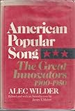 American Popular Song. The Great Innovators. 1900-1950. 1972. Cloth with dustjacket.