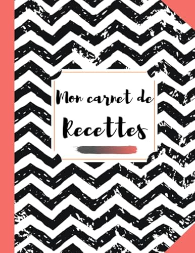 MON CARNET DE RECETTES - GRAND FORMAT - 100 FICHES DE RECETTES A REMPLIR: Livre de Cuisine Personnalisable: Cahier de Recettes à Remplir - Carnet de Recettes à Remplir - Livre de Recettes à Remplir