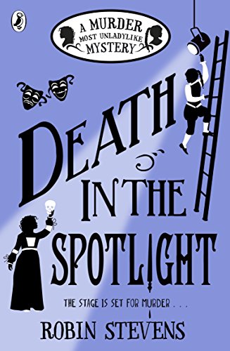 Death in the Spotlight: A Murder Most Unladylike Mystery 07 Death in the Spotlight: A Murder Most Unladylike Mystery 07