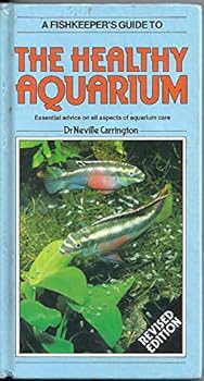 Hardcover A Fishkeeper's Guide to Maintaining a Healthy Aquarium: Essential Advice on All Aspects of Aquarium Care Book