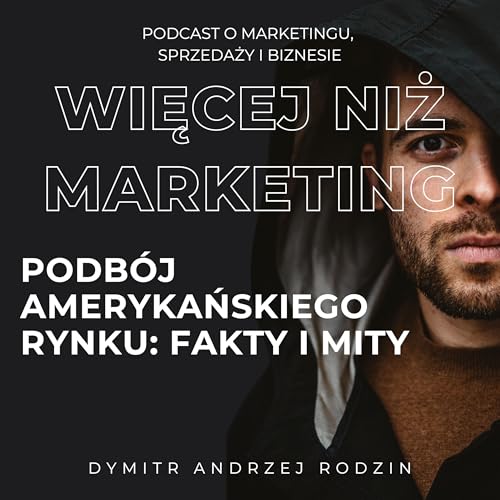 56. Podb&oacute;j amerykańskiego rynku: fakty i mity, z Pawłem Mydło