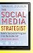 The Social Media Strategist: Build a Successful Program from the Inside Out