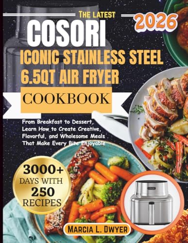 COSORI ICONIC STAINLESS STEEL 6.5QT AIR FRYER COOKBOOK: From Breakfast to Dessert, Learn How to Create Creative, Flavorful, and Wholesome Meals That ... Bite Enjoyable (The Cosori Kitchen Series) image 2