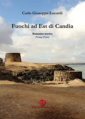 Fuochi a est di Candia: romanzo di mare
