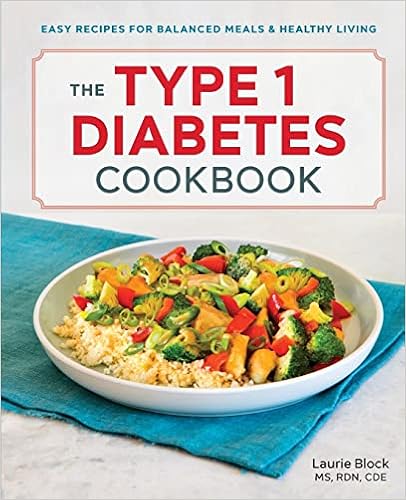 The Type 1 Diabetes Cookbook: Easy Recipes for Balanced Meals and Healthy Living book cover