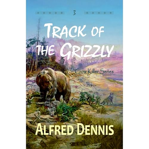 Track of the Grizzly by Alfred Dennis episode artwork