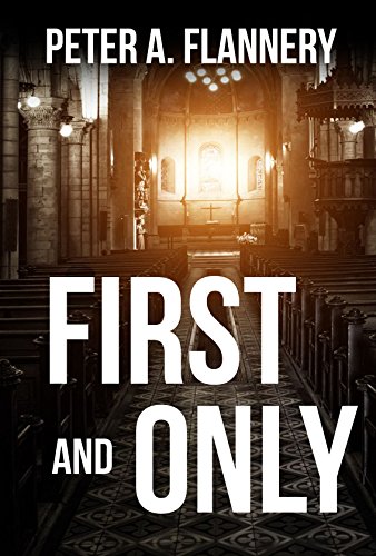 First and Only by [Peter Flannery]