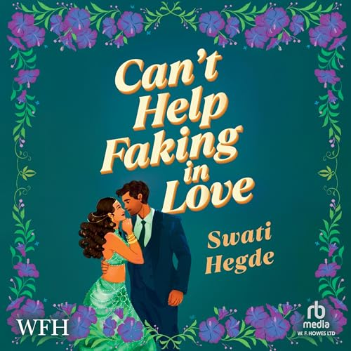 Can't Help Faking in Love Audiolibro Por Swati Hedge arte de portada
