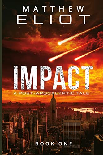 IMPACT: A Post-Apocalyptic Tale (The IMPACT Series)