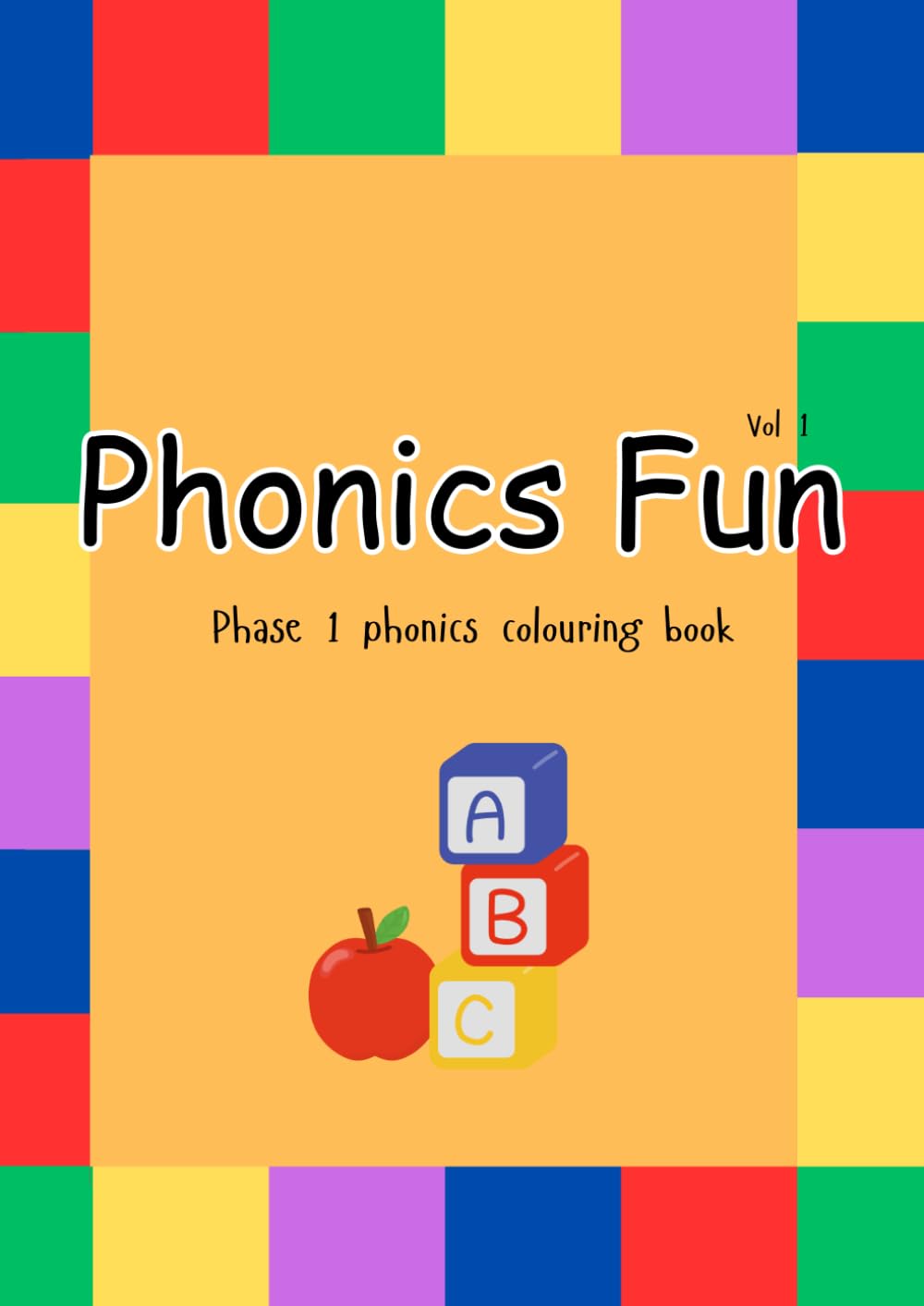 Phonics fun: Phase 1 phonics colouring book