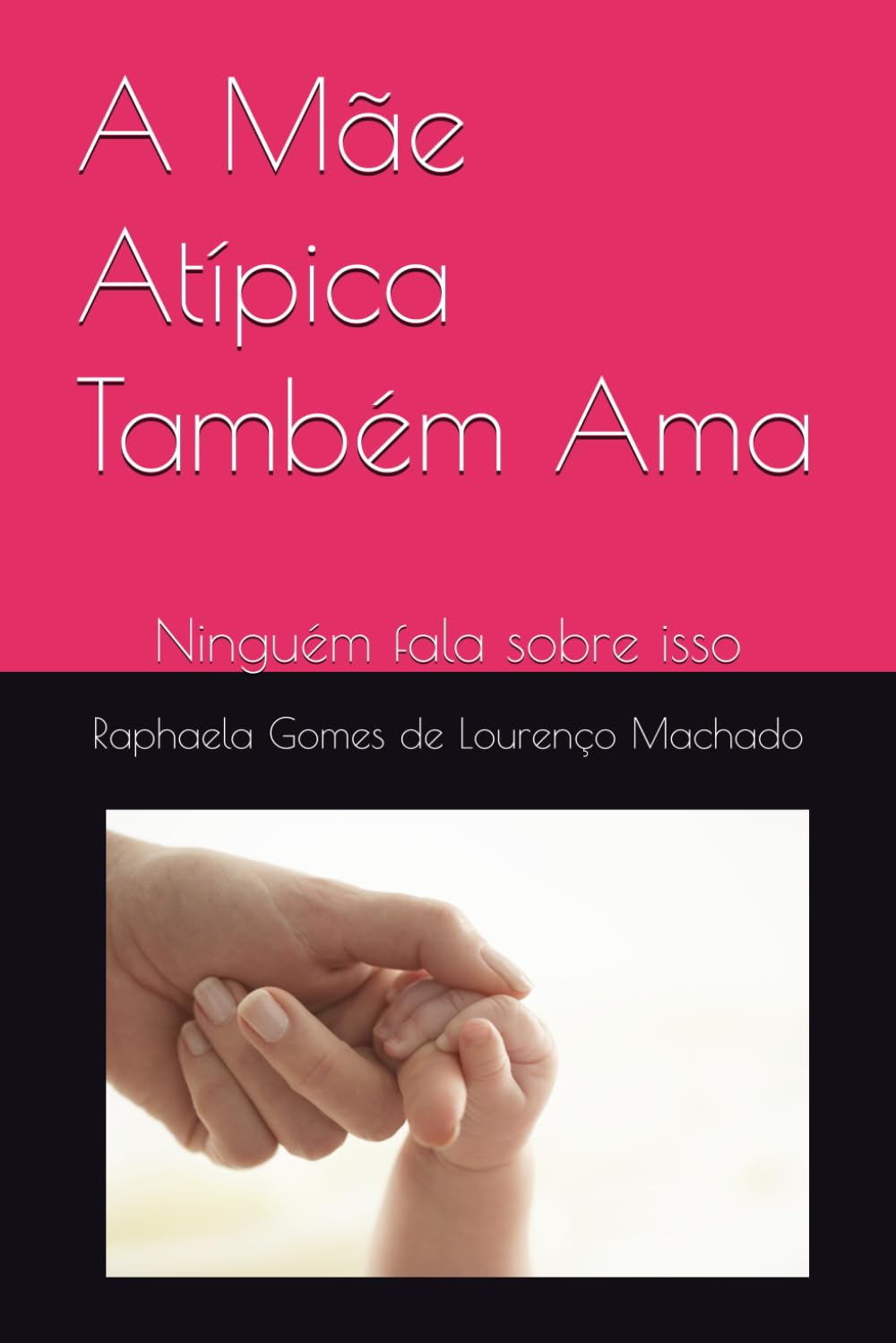 A Mãe Atípica Também Ama: Ninguém fala sobre isso