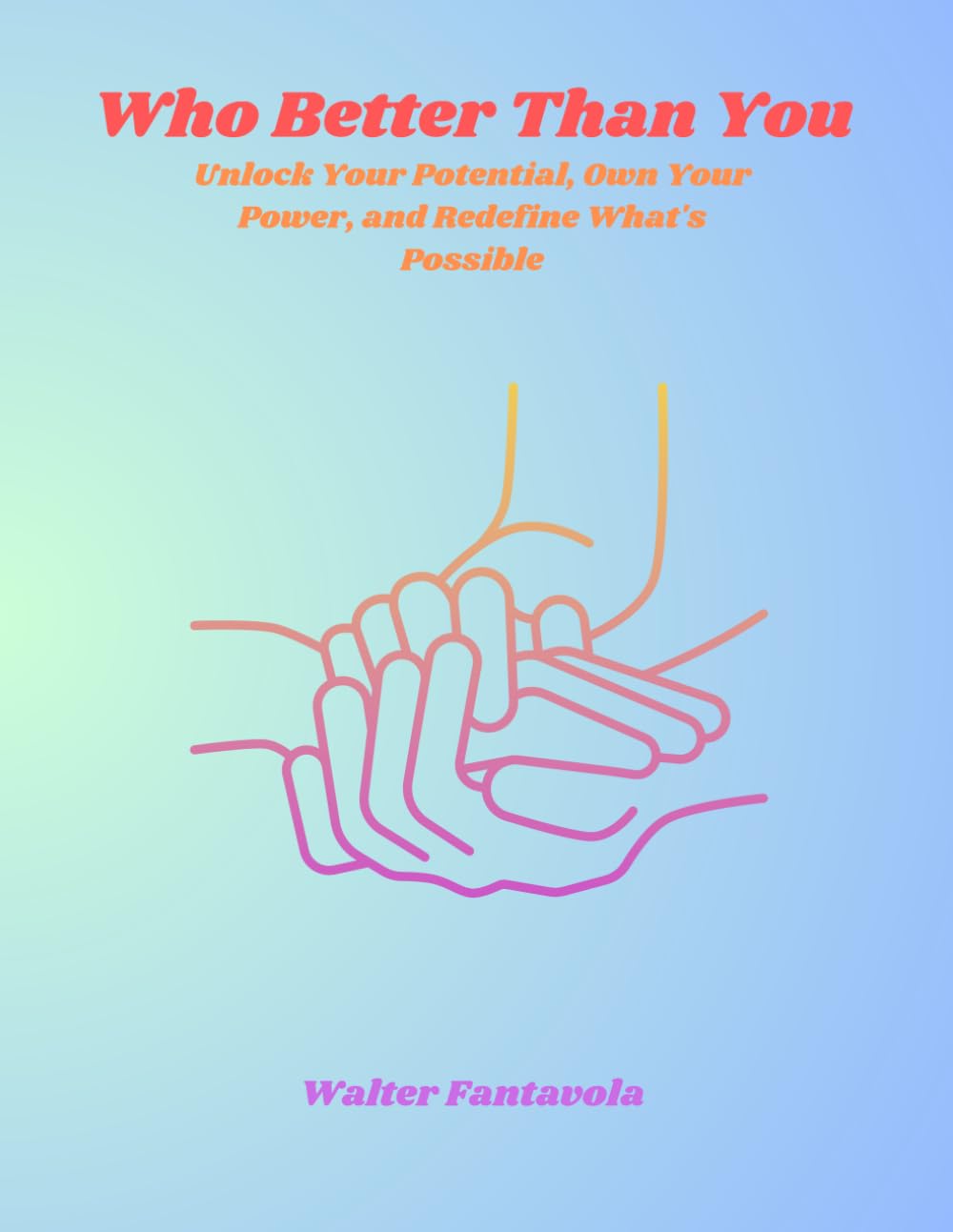 Who Better Than You: Unlock Your Potential, Own Your Power, and Redefine What's Possible
