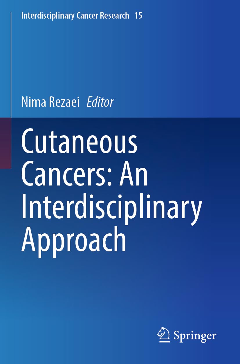 Cutaneous Cancers: An Interdisciplinary Approach (Interdisciplinary Cancer Research, 15)