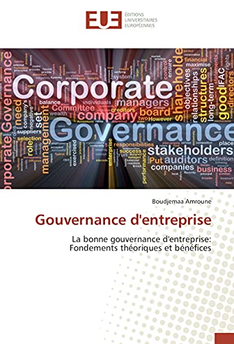 livre Gouvernance d'entreprise: La bonne gouvernance d'entreprise: Fondements théoriques et bénéfices
