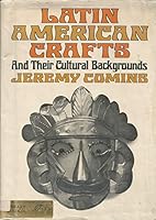 Latin American Crafts and Their Cultural Backgrounds. 0688515827 Book Cover