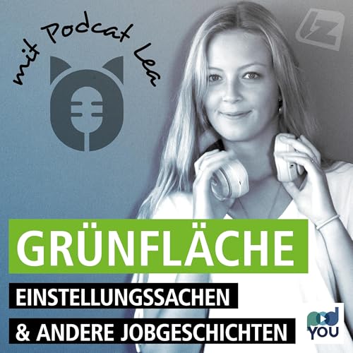 GR&Uuml;NFL&Auml;CHE | Der Podcast &uuml;ber Einstellungssachen und andere Jobgeschichten copertina