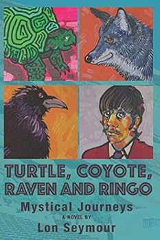 Paperback Turtle, Coyote, Raven and Ringo: Mystical Journeys Book