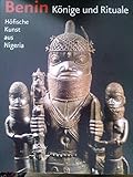 Benin. Könige und Rituale: Höfische Kunst aus Nigeria (G)