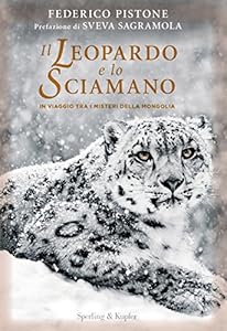 Vedi scheda su Amazon Il leopardo e lo sciamano. In viaggio tra i misteri della Mongolia
