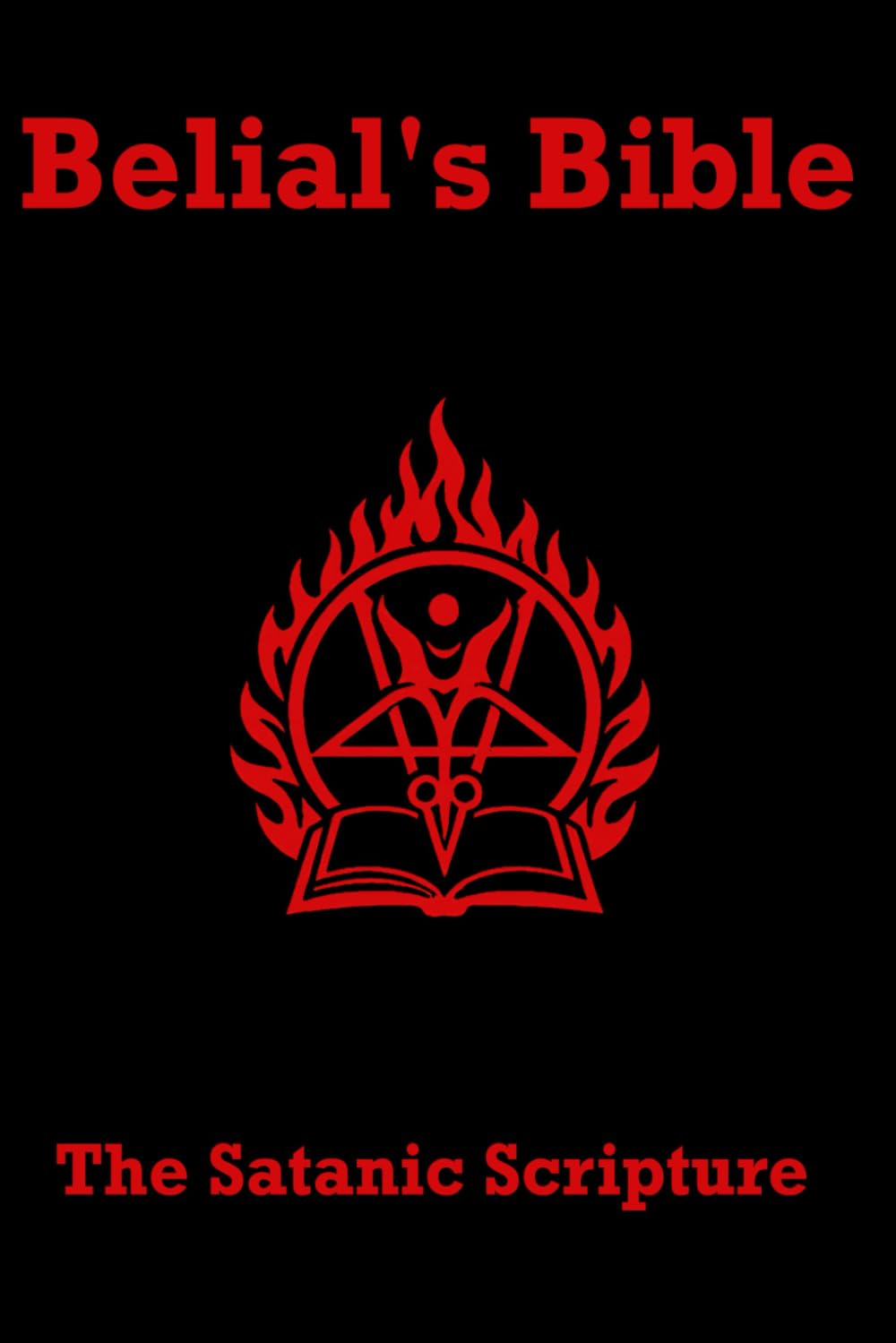 Belial's Bible: The Satanic Scripture