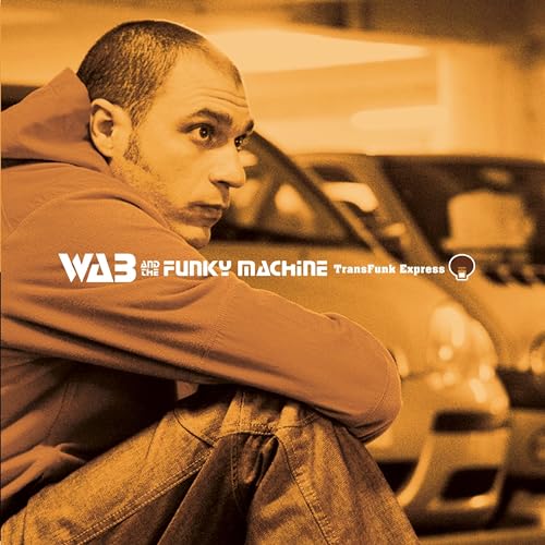 Play Transfunk Express by Wab and the Funky Machine on Amazon Music