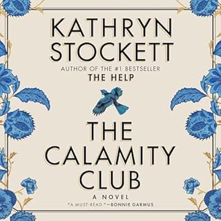 The Calamity Club Audiobook By Kathryn Stockett cover art