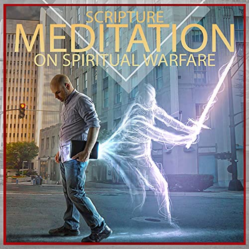 1 Hour Scripture Meditation On Spiritual Warfare