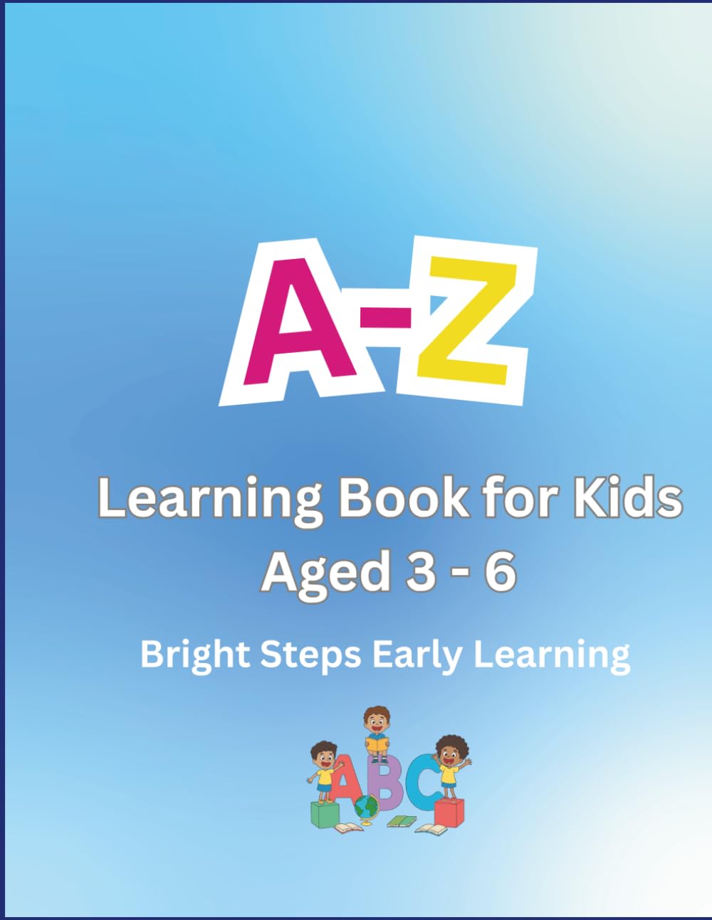 A-Z Coloring & Tracing Book: A Fun A-Z Coloring & Tracing Book for Kids Aged 3-6